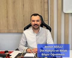 Ahmet Asilli (Din Kültürü ve Ahlak Bilgisi Öğretmeni) 